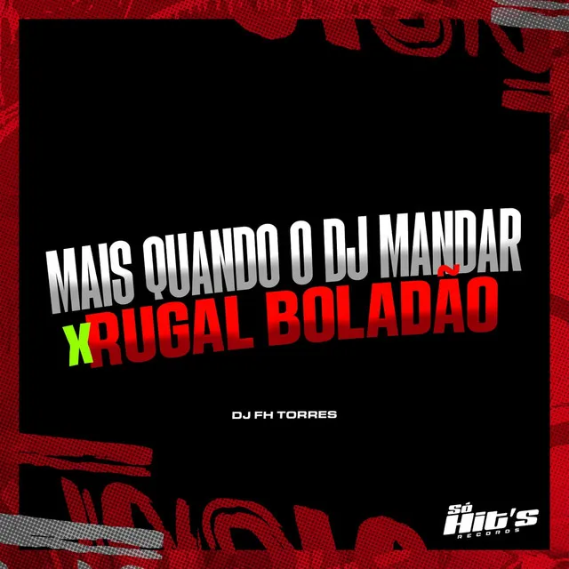 Mais Quando o Dj Mandar X Rugal Boladão