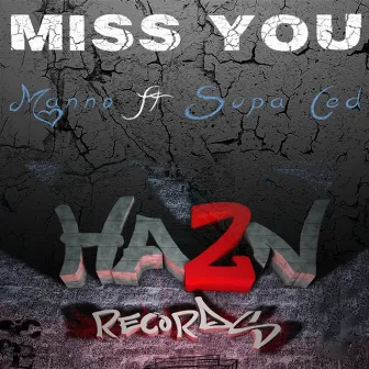 Miss You (feat. Manno) [Ha2n Records Presents] by Supa Ced