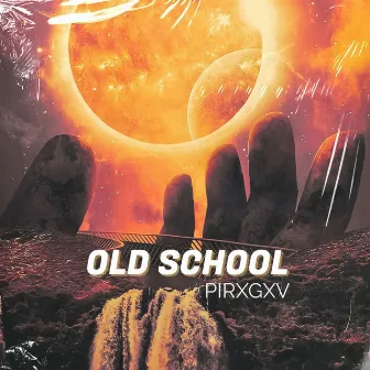 Old School by PIRXGXV