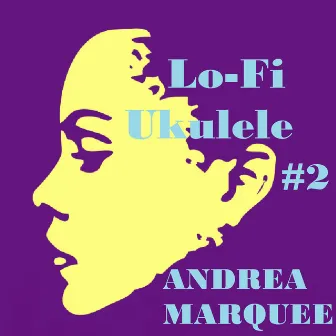 Lo-Fi Ukulele #2 by Andrea Marquee