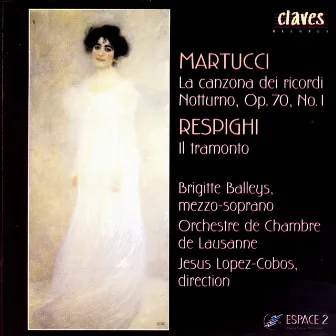 Martucci: La canzona dei ricordi - Notturno, Op. 70, No. 1 - Respighi: Il Tramonto by Brigitte Balleys