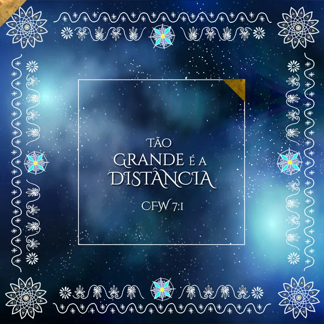 Tão Grande é a Distância (Cfw 7:1)