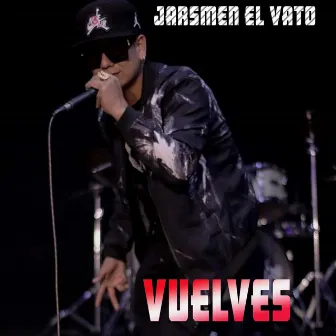 Vuelves by Jarsmen El Vato