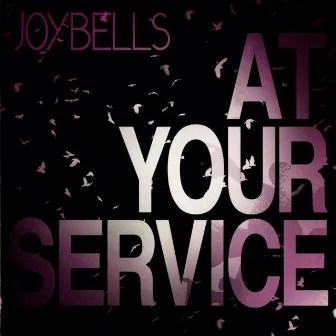 At Your Service by Joybells