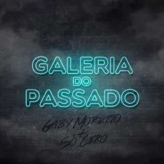 Galeria do Passado by Gaby Moretto