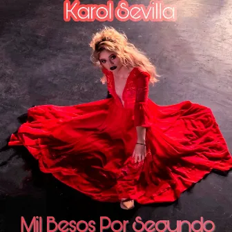 Mil Besos Por Segundo by Karol Sevilla