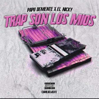 Trap Son los Mios by Papu Demente