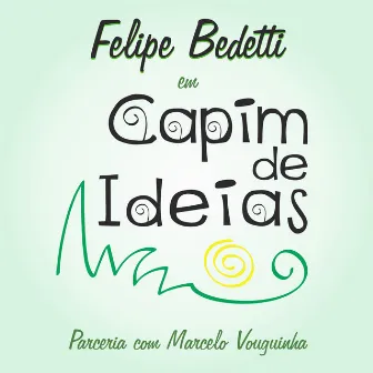 Capim de Ideias by Felipe Bedetti