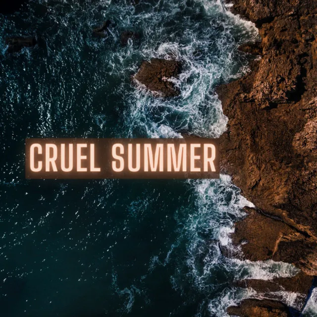 Cruel Summer - Lullaby