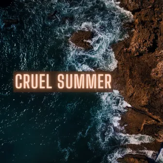 Cruel Summer by Unknown Artist