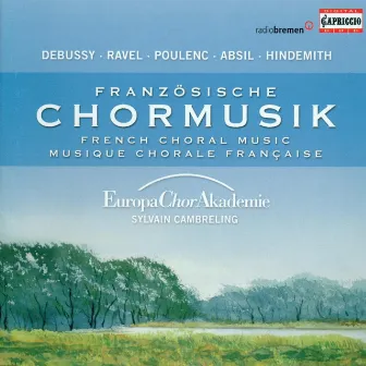 Choral Music (French) - Absil, J. / Ravel, M. / Poulenc, F. / Hindemith, P. by Europa Chor Akademie