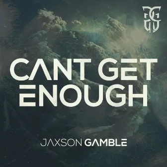 Can't Get Enough by JAXSON GAMBLE