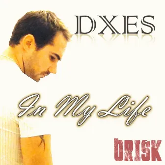 In My Life by DXES