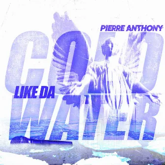 Cold Like Da Water by Pierre Anthony