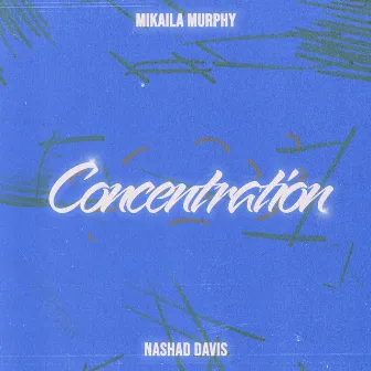 Concentration by Mikaila Murphy