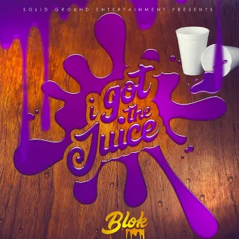 I Got the Juice by Blok