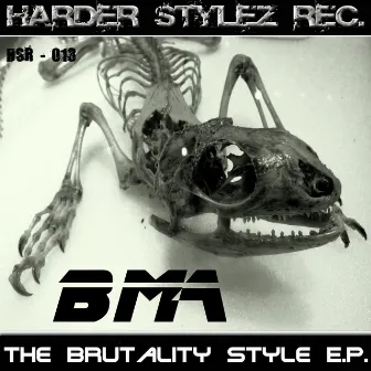 The Brutality Style E.P. by Bma