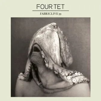 FABRICLIVE 59: Four Tet by Four Tet