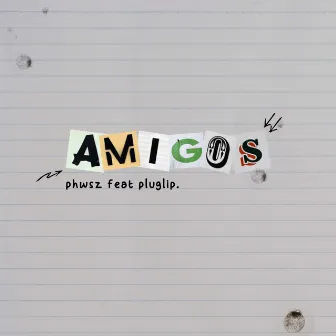 Amigos by Phwsz