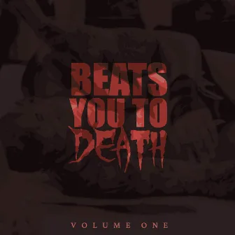 Beats You to Death, Vol. 1 by ChumZilla