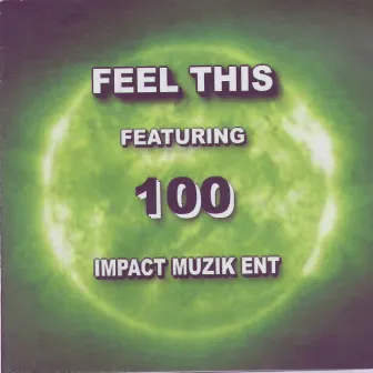 !! Feel This !! by 100