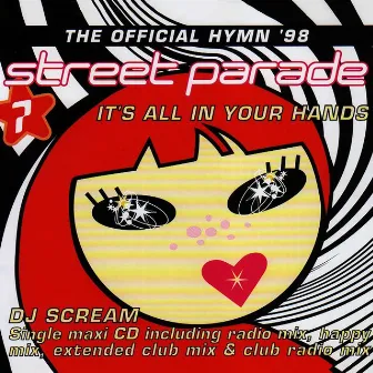 It's All In Your Hands (Official Street Parade 1998 Hymn) by DJ Scream