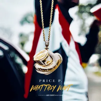 What They Want by Price P