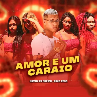 Amor É um Caraio by seja cria