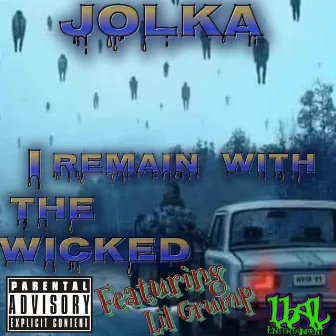 I Remain With The Wicked by Jolka