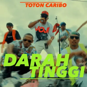 DARAH TINGGI by Toton Caribo