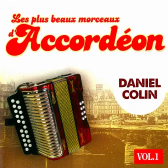 Les plus beaux morceaux d'accordéon, Vol. 1 by Daniel Colin