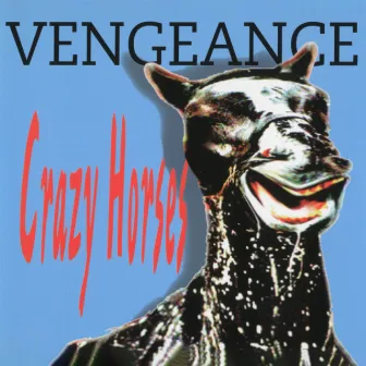 Crazy Horses (remastered) by Vengeance