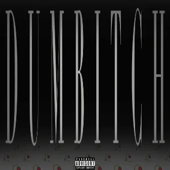 DUMBITCH by Lique Javon