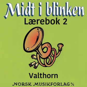 Midt I Blinken – Valthorn – Lærebok 2 by Stein Ivar Mortensen