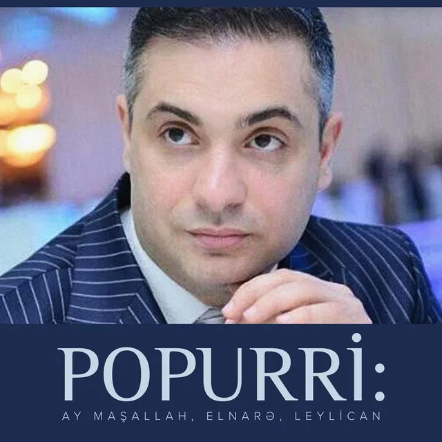 Popurri: Ay Maşallah, Elnarə, Leylican