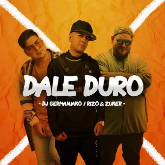 Dale Duro by Rizo & Zuker