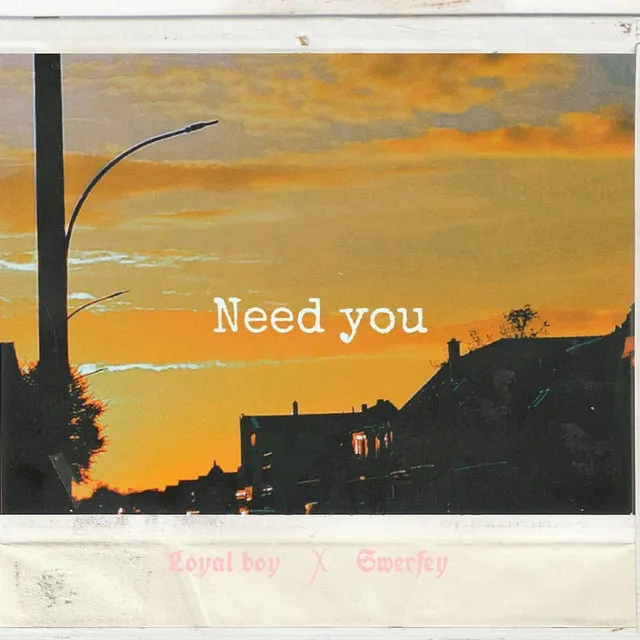 Need You