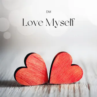 Love Myself by DM