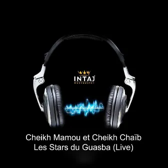 Les Stars du Guasba (Live) by Cheikh Chaib