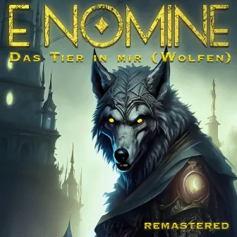 Das Tier in Mir (Wolfen) [2024 Remastered] by E Nomine