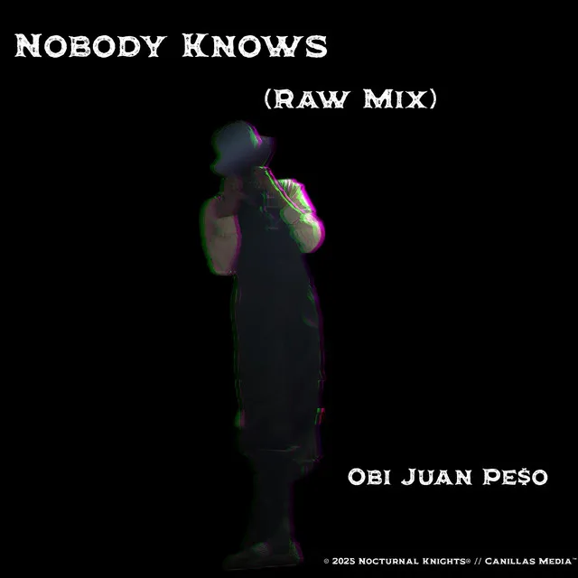 NOBODY KNOWS - Raw Mix