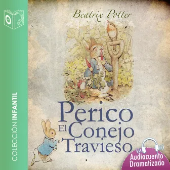 Perico el conejo travieso - Dramatizado by Beatrix Potter