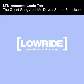 The Ghost Song + Let Me Drive + Sound Francisco by Louis Tan