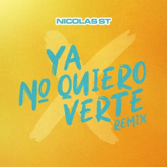 Ya No Quiero Verte (Remix) by Nicolás St