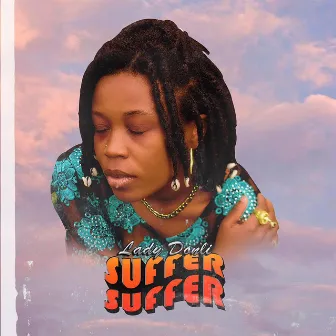 Suffer Suffer by Lady Donli