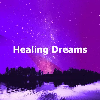 Healing Dreams by Solfeggio Healing Frequencies Dreamers