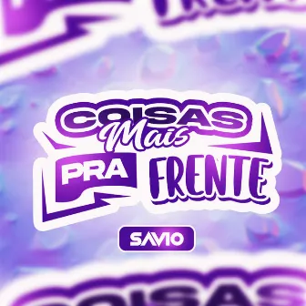 Coisas Mais pra Frente by Savio DJ