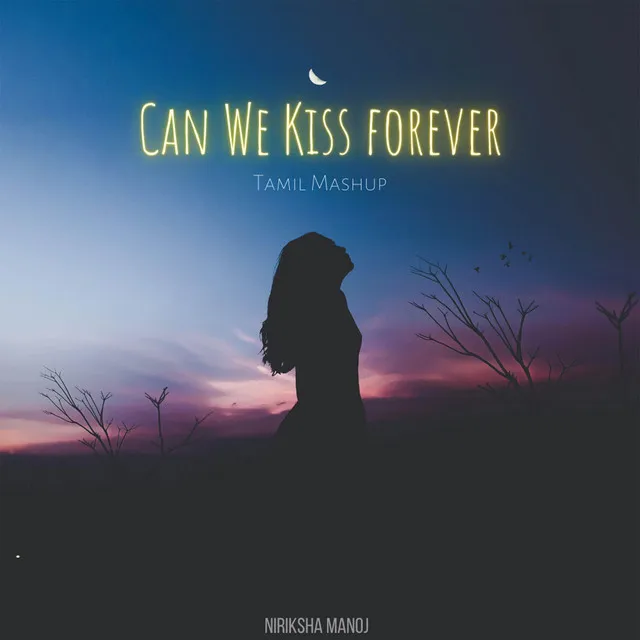 Can We Kiss Forever - Tamil Mashup