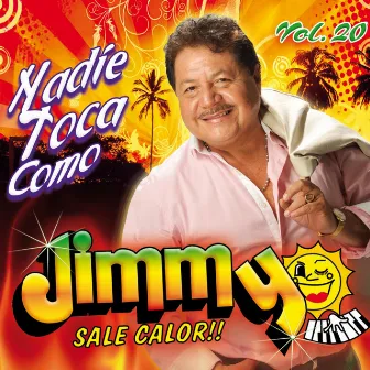 Nadie Toca Como Jimmy by Jimmy Sale Calor