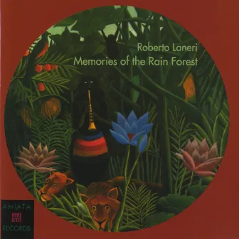 Memories of the Rain Forest by Roberto Laneri